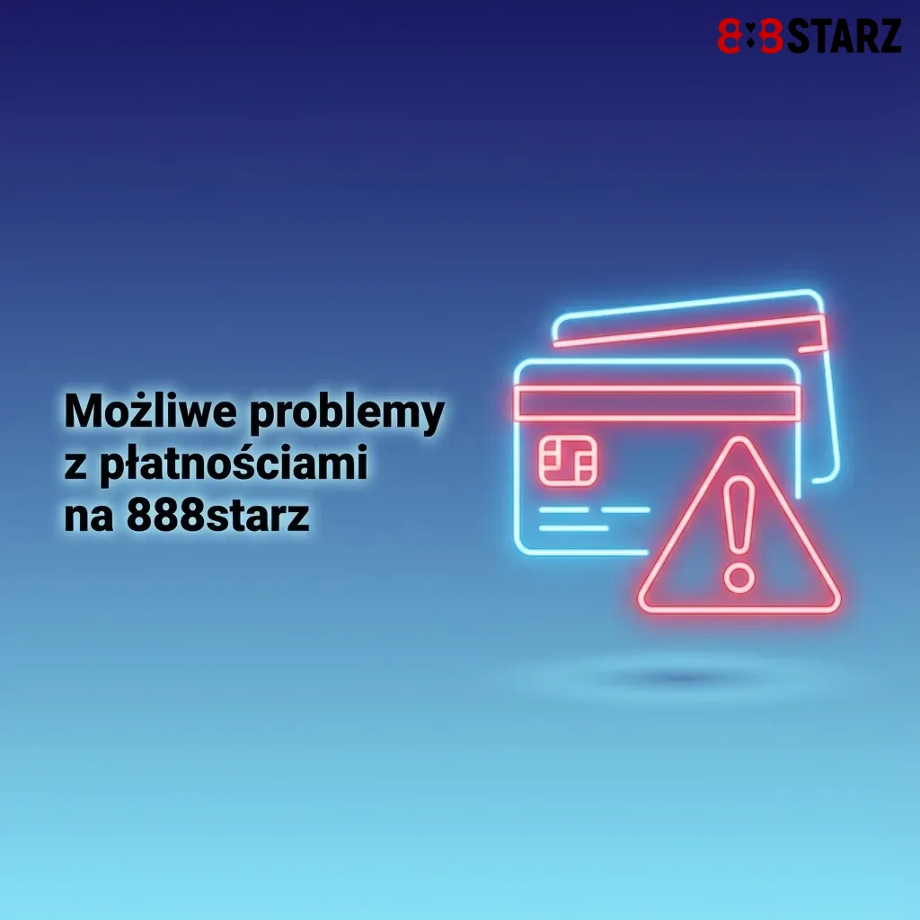 Grafika o możliwych problemach z płatnościami na 888starz i sposobach ich szybkiego rozwiązania